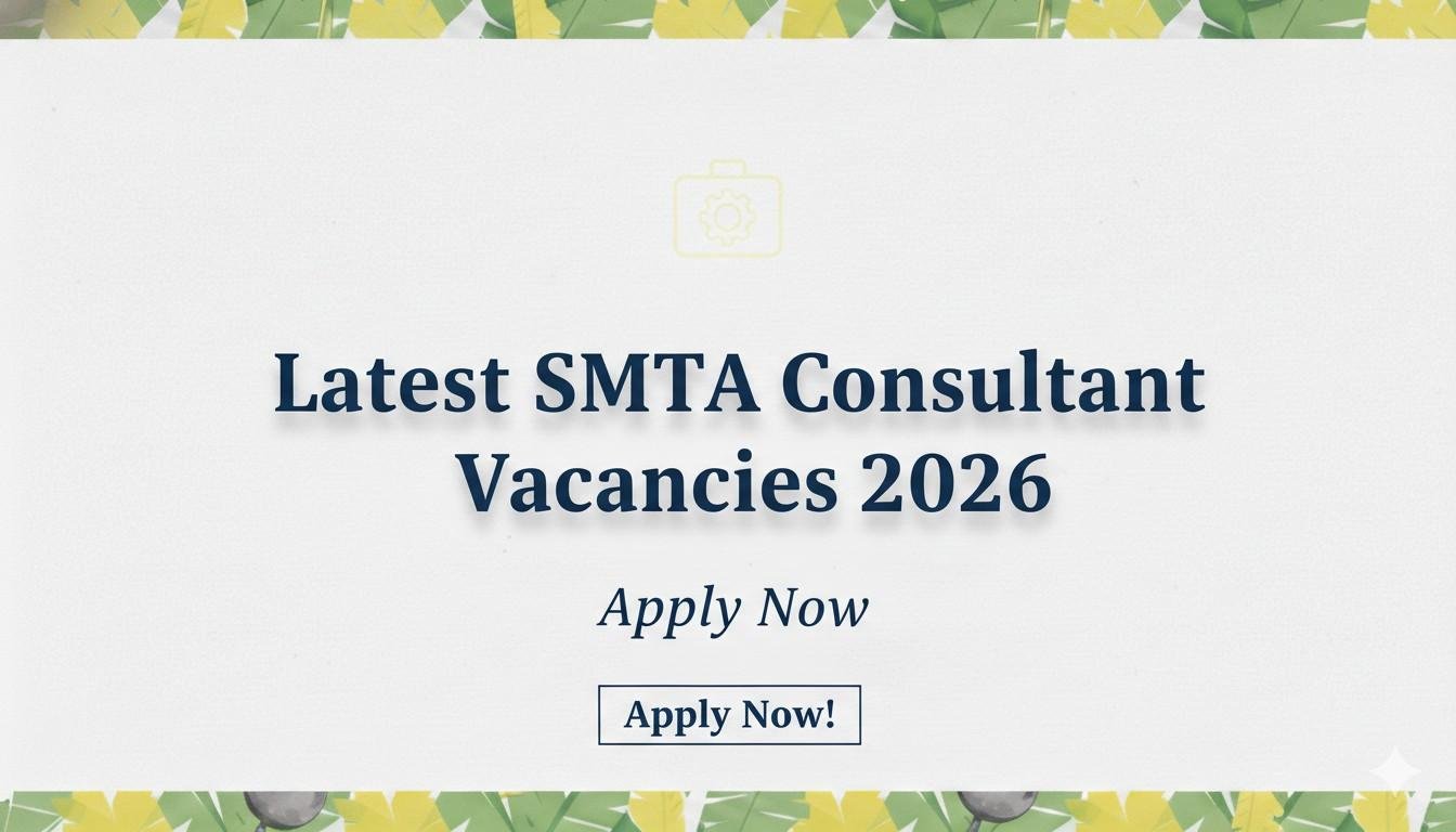 Latest SMTA Consultant Vacancies 2026 apply now