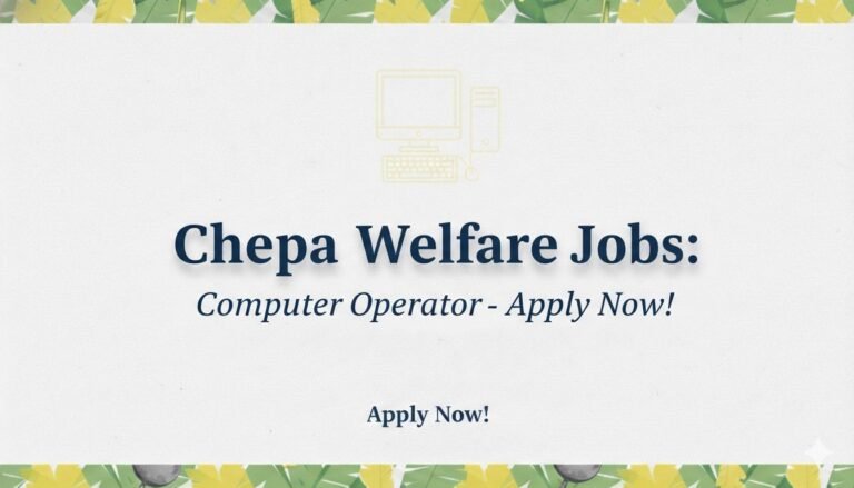 Cheepa Welfare Jobs Computer operator apply now