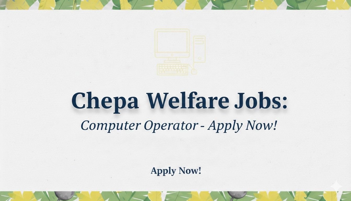 Cheepa Welfare Jobs Computer operator apply now