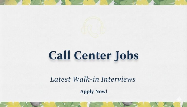Call Center Jobs Latest Walk-in Interviews