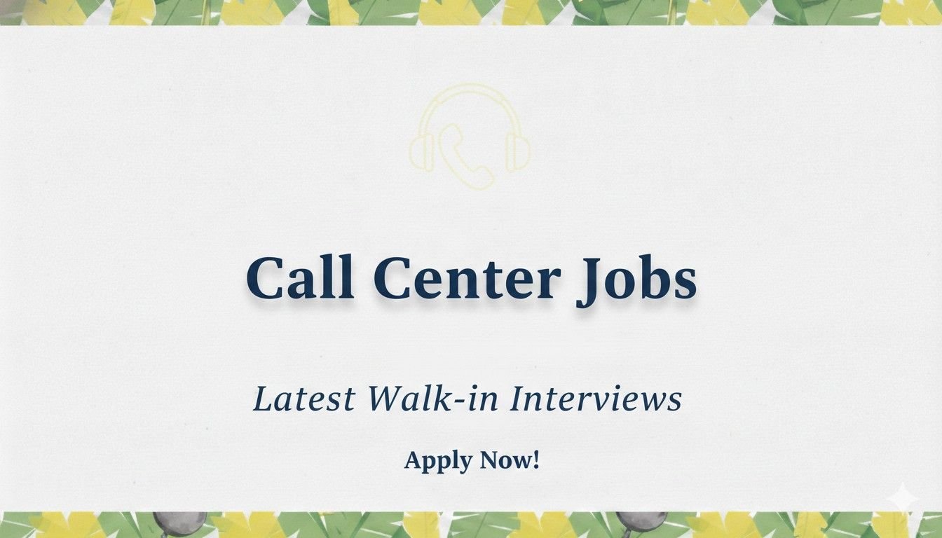 Call Center Jobs Latest Walk-in Interviews