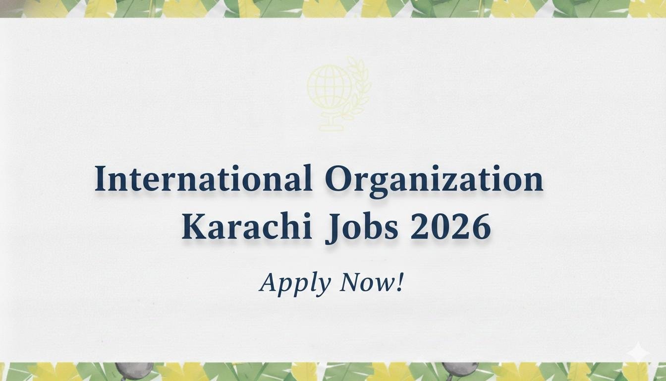 International Organization Jobs 2026 Latest Openings