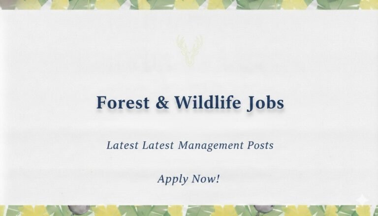 Forest & Wildlife Jobs Latest Management Posts