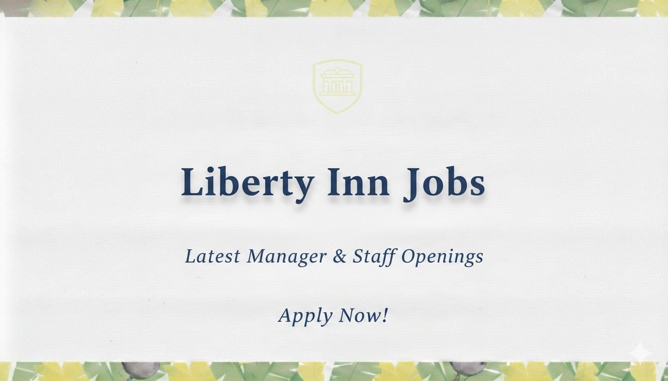 Liberty Inn Jobs Latest Manager & Staff Openings