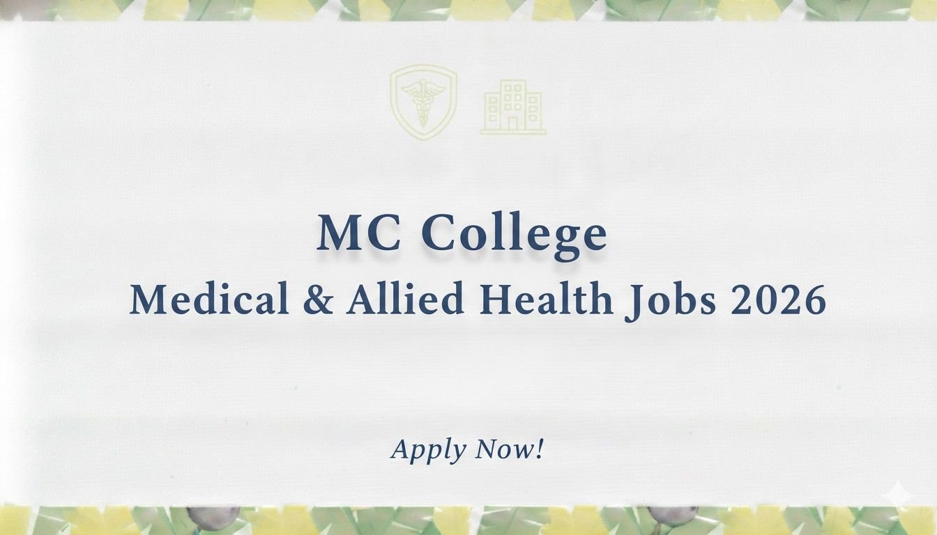 MC College Medical & Allied Health Jobs 2026 Apply now