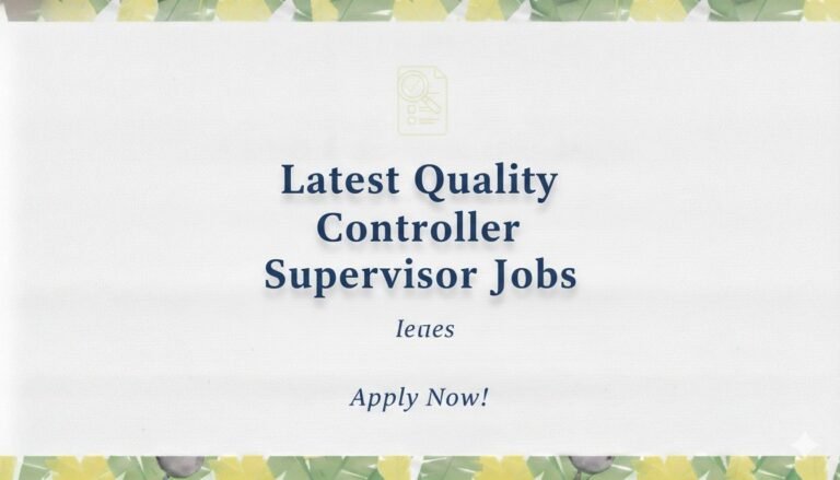 Latest Quality Controller Supervisor Jobs