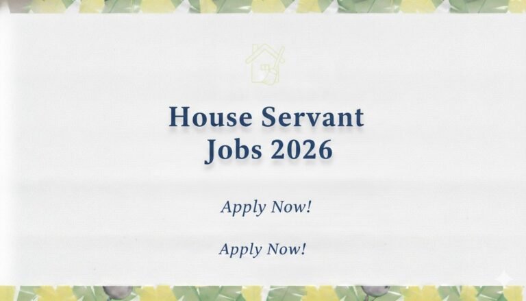 House Servant Jobs 2026 Apply Now