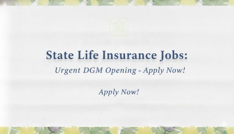 State Life Insurance Jobs Urgent DGM Apply now