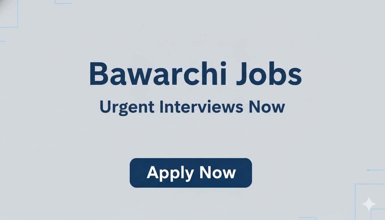 Bawarchi Jobs Urgent Interviews Now