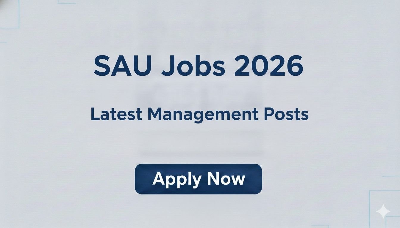 SAU Jobs 2026 Latest Management Posts