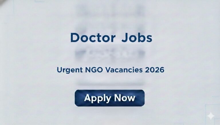 Doctor Jobs Urgent NGO Vacancies 2026