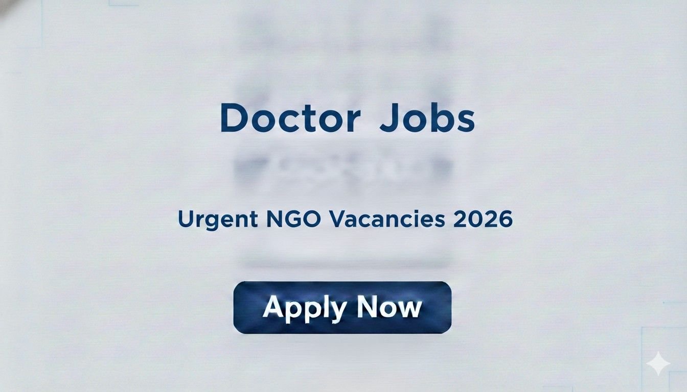 Doctor Jobs Urgent NGO Vacancies 2026