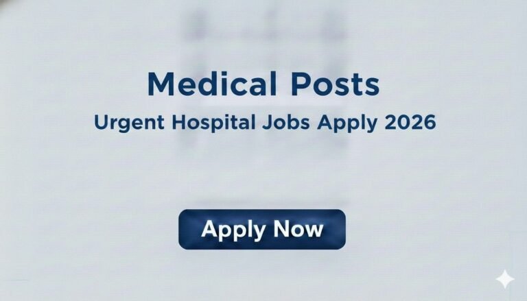 Medical Posts Urgent Hospital Jobs Apply 2026