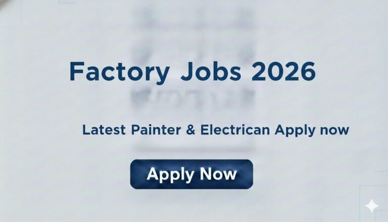 Factory Jobs 2026 Latest Painter & Electrician Apply now