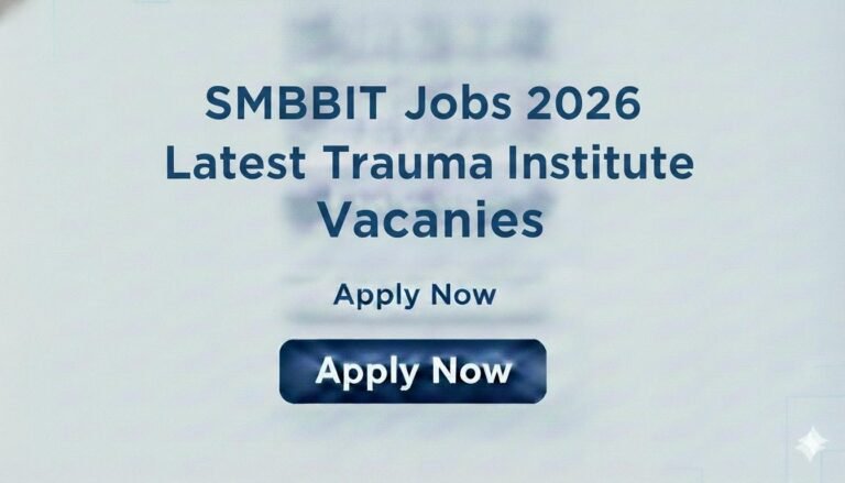SMBBIT Jobs 2026 Latest Trauma Institute Vacancies apply now