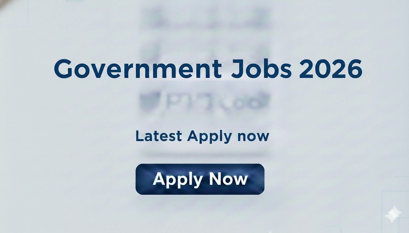 Government Jobs 2026 Latest Apply now