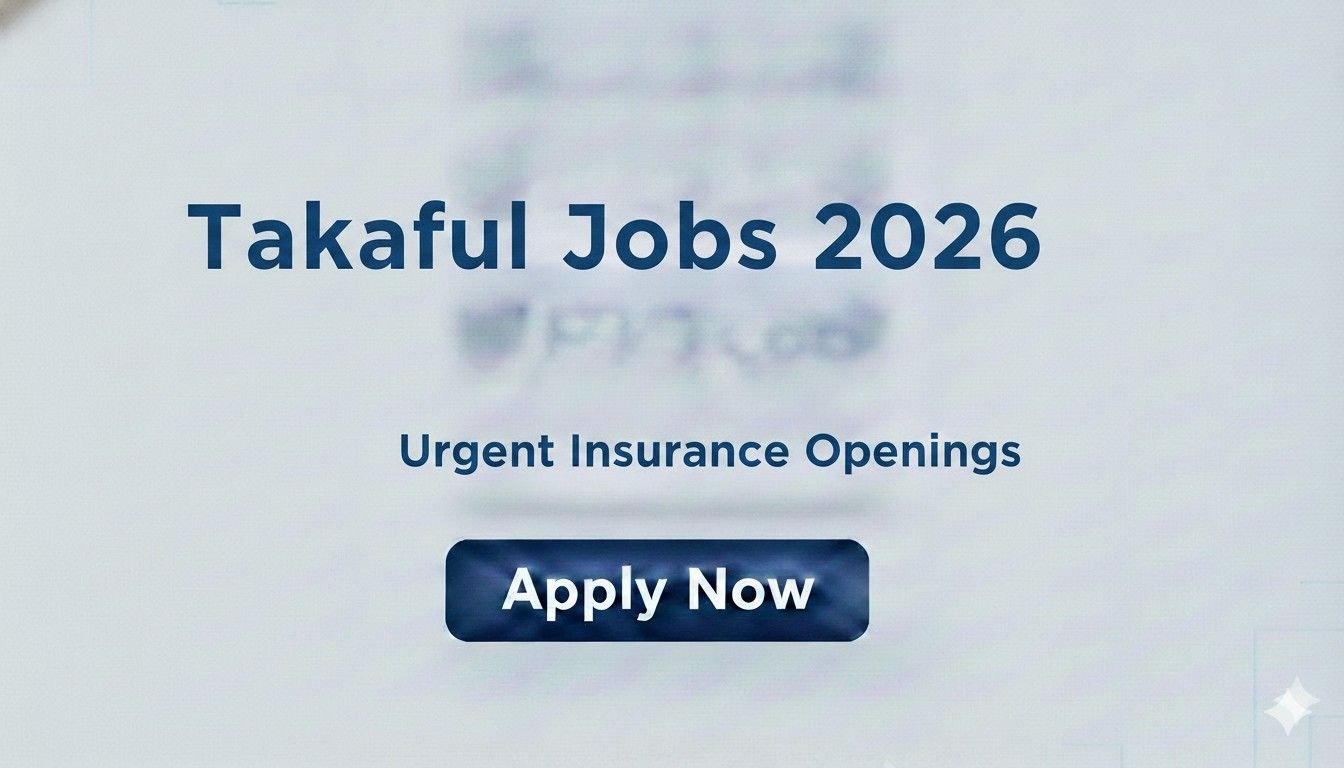 Takaful Jobs 2026 Urgent Insurance Openings