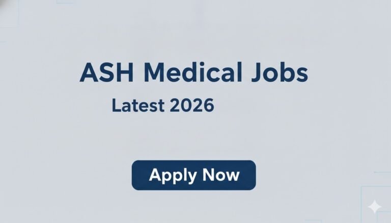 ASH Medical Jobs Latest 2026 apply now