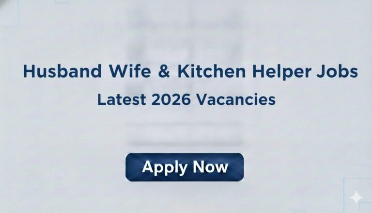 Husband Wife & Kitchen Helper Jobs 2026 Latest Vacancies