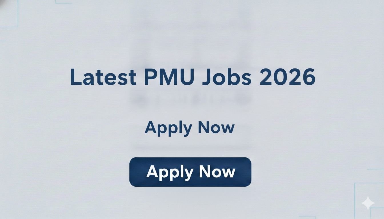 Latest PMU Jobs 2026 Apply Now