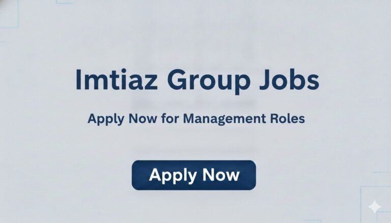 Imtiaz Group Jobs Apply Now for Management Roles