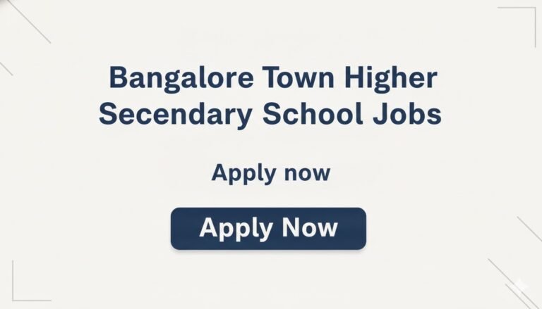 Bangalore Town Higher Secondary School Jobs Apply now