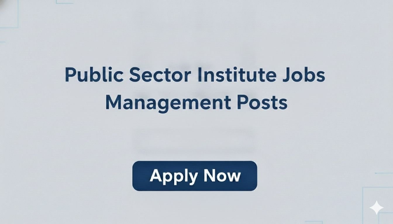 Public Sector Institute Jobs Management Posts apply now
