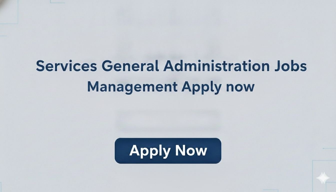 Services General Administration Jobs Management Apply now