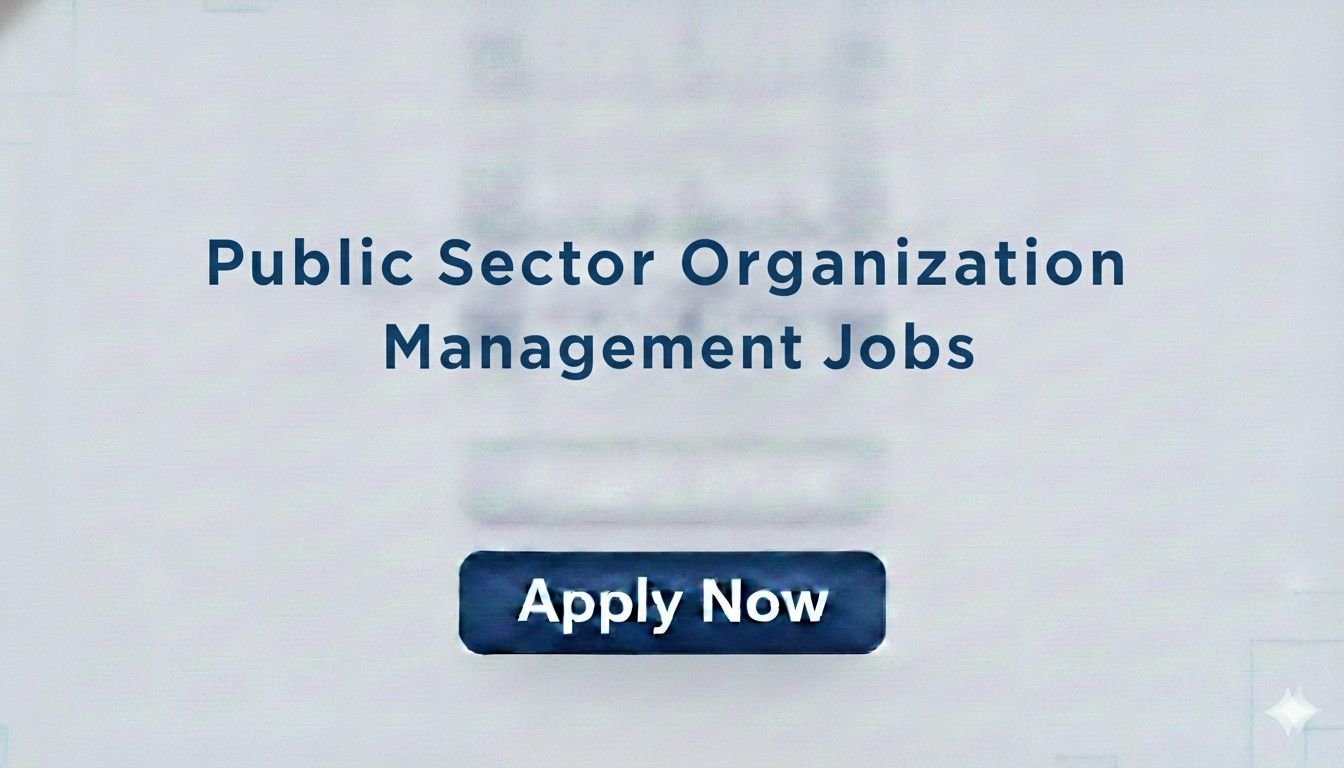 Public Sector Organization Management Jobs apply now